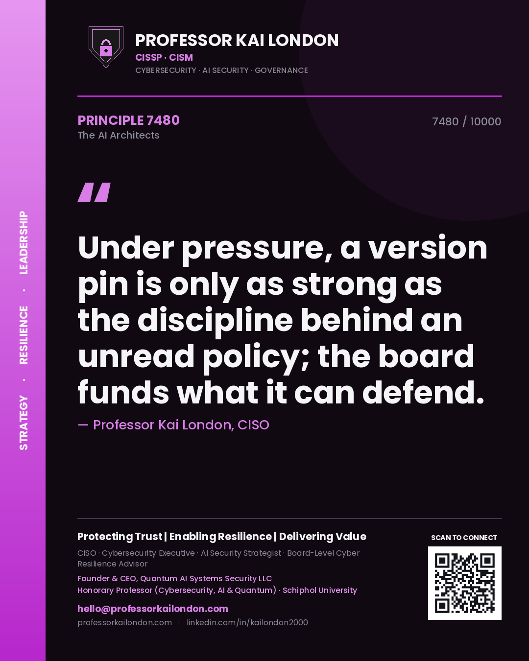 Professor Kai London principle 7480: Under pressure, a version pin is only as strong as the discipline behind an unread policy; the board funds what it can defend.
