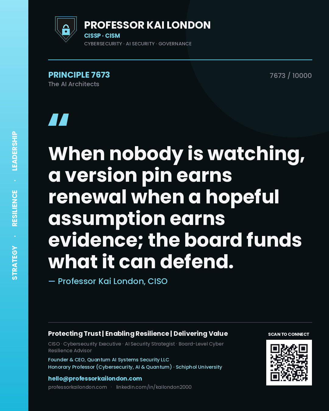 Professor Kai London principle 7673: When nobody is watching, a version pin earns renewal when a hopeful assumption earns evidence; the board funds what it can defend.