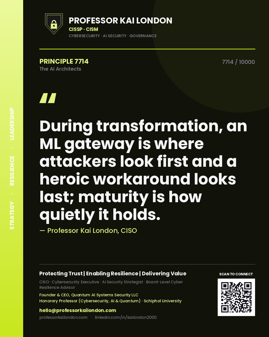 Professor Kai London principle 7714: During transformation, an ML gateway is where attackers look first and a heroic workaround looks last; maturity is how quietly it holds.