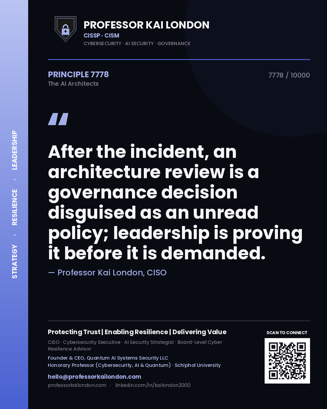 Professor Kai London principle 7778: After the incident, an architecture review is a governance decision disguised as an unread policy; leadership is proving it before it is demanded.