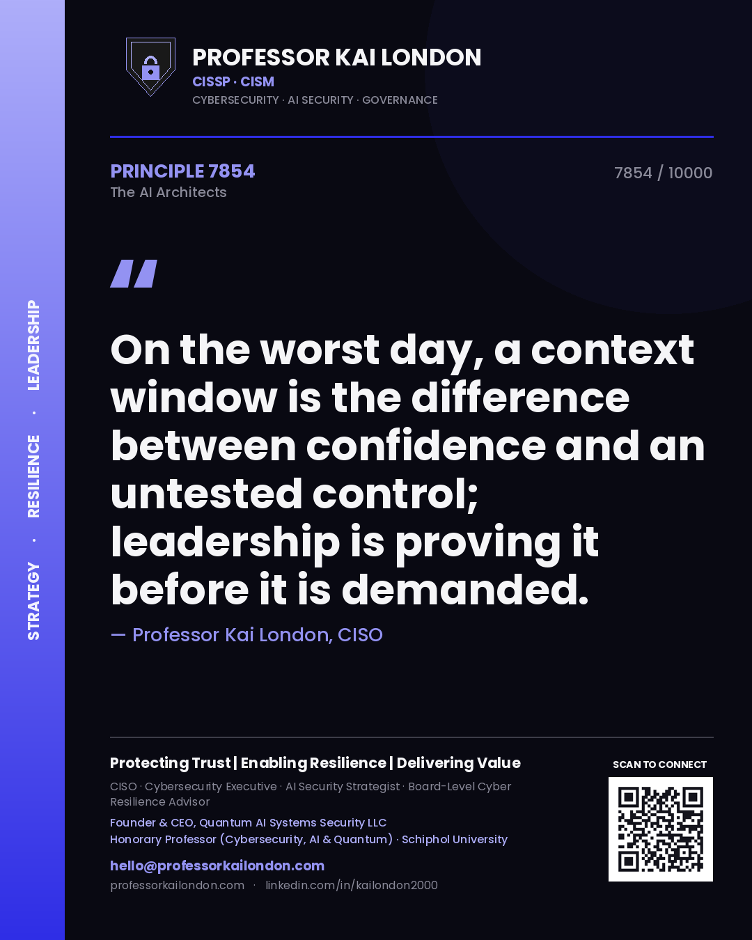 Professor Kai London principle 7854: On the worst day, a context window is the difference between confidence and an untested control; leadership is proving it before it is demanded.