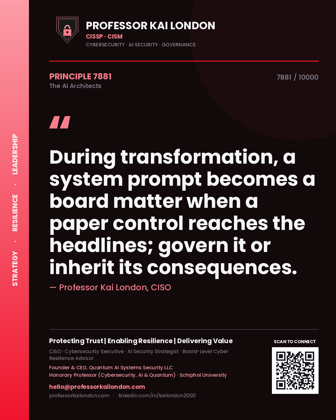 Professor Kai London principle 7881: During transformation, a system prompt becomes a board matter when a paper control reaches the headlines; govern it or inherit its consequences.
