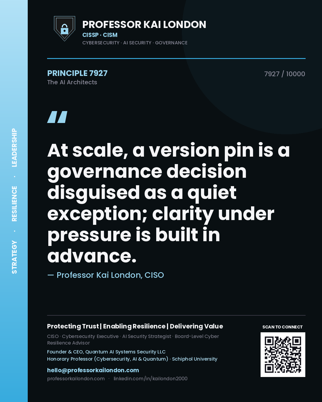 Professor Kai London principle 7927: At scale, a version pin is a governance decision disguised as a quiet exception; clarity under pressure is built in advance.