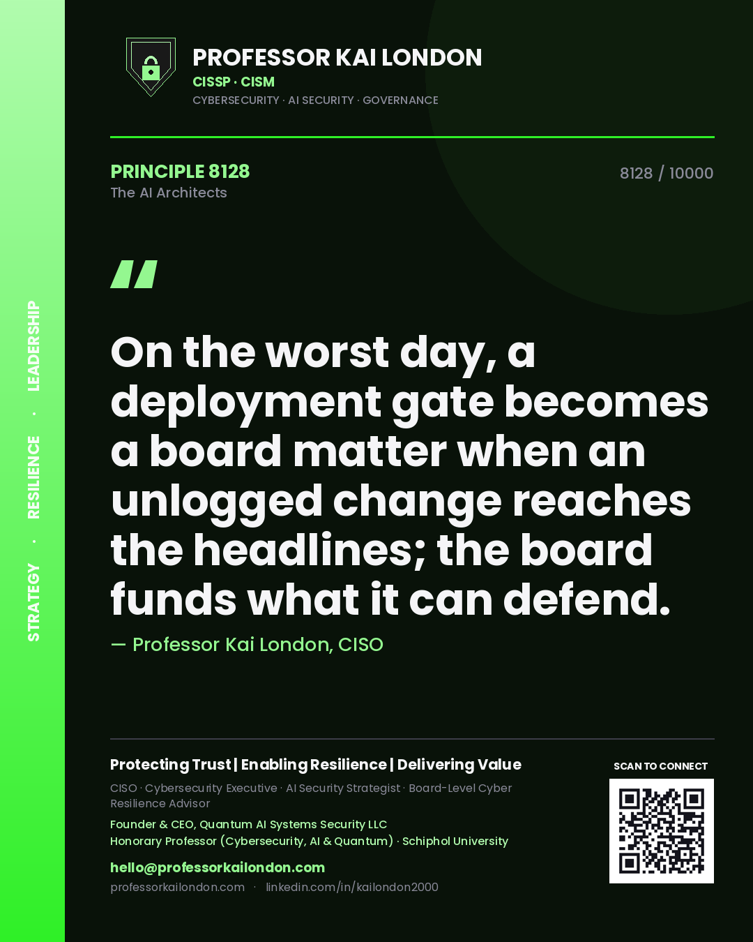 Professor Kai London principle 8128: On the worst day, a deployment gate becomes a board matter when an unlogged change reaches the headlines; the board funds what it can defend.