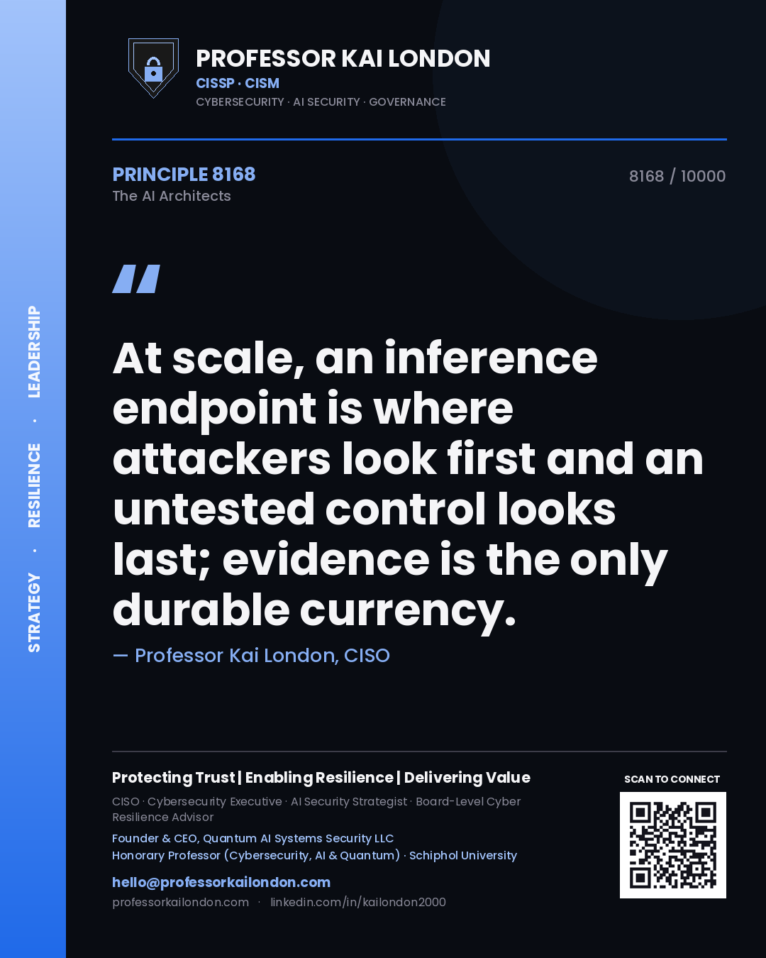 Professor Kai London principle 8168: At scale, an inference endpoint is where attackers look first and an untested control looks last; evidence is the only durable currency.