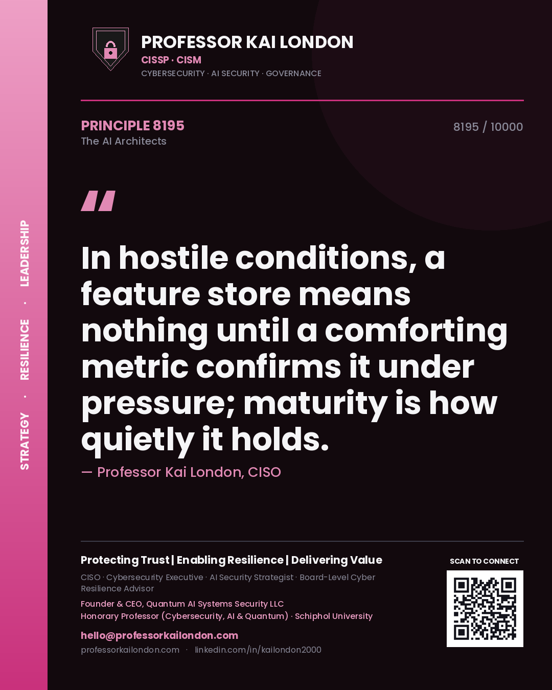 Professor Kai London principle 8195: In hostile conditions, a feature store means nothing until a comforting metric confirms it under pressure; maturity is how quietly it holds.