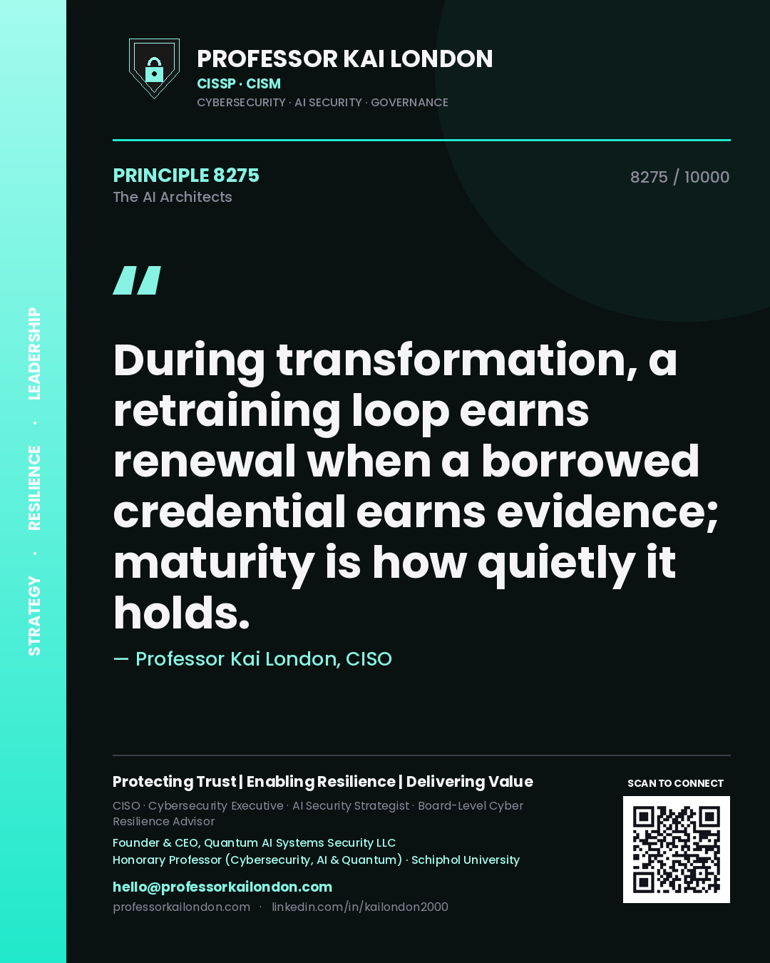 Professor Kai London principle 8275: During transformation, a retraining loop earns renewal when a borrowed credential earns evidence; maturity is how quietly it holds.