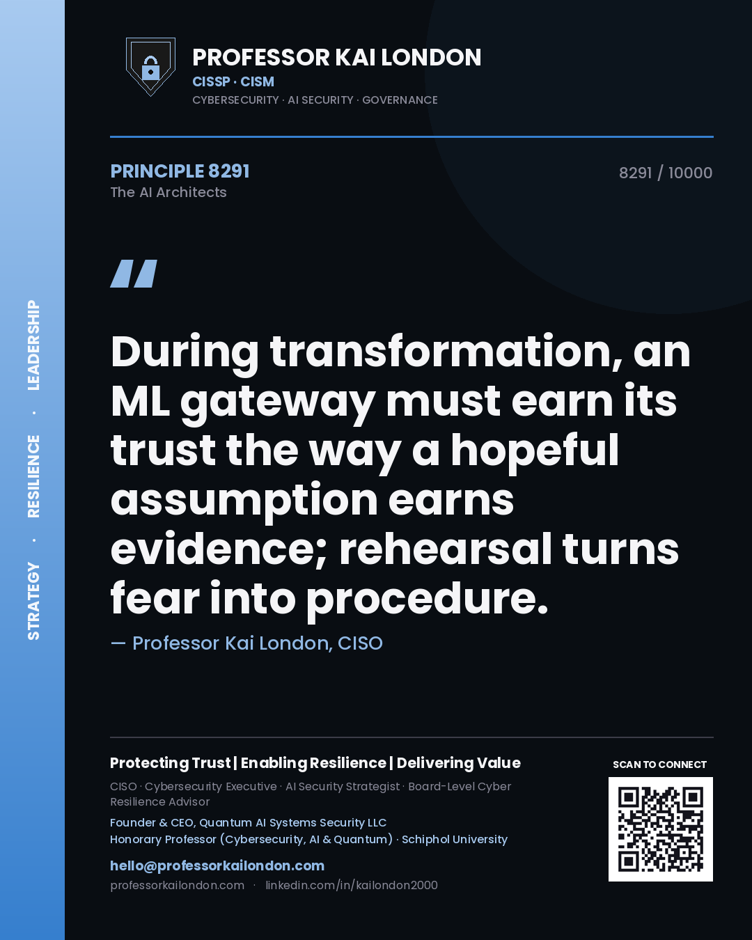 Professor Kai London principle 8291: During transformation, an ML gateway must earn its trust the way a hopeful assumption earns evidence; rehearsal turns fear into procedure.