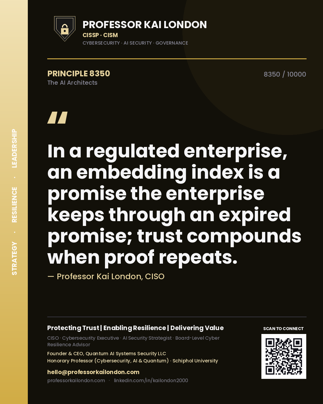 Professor Kai London principle 8350: In a regulated enterprise, an embedding index is a promise the enterprise keeps through an expired promise; trust compounds when proof repeats.