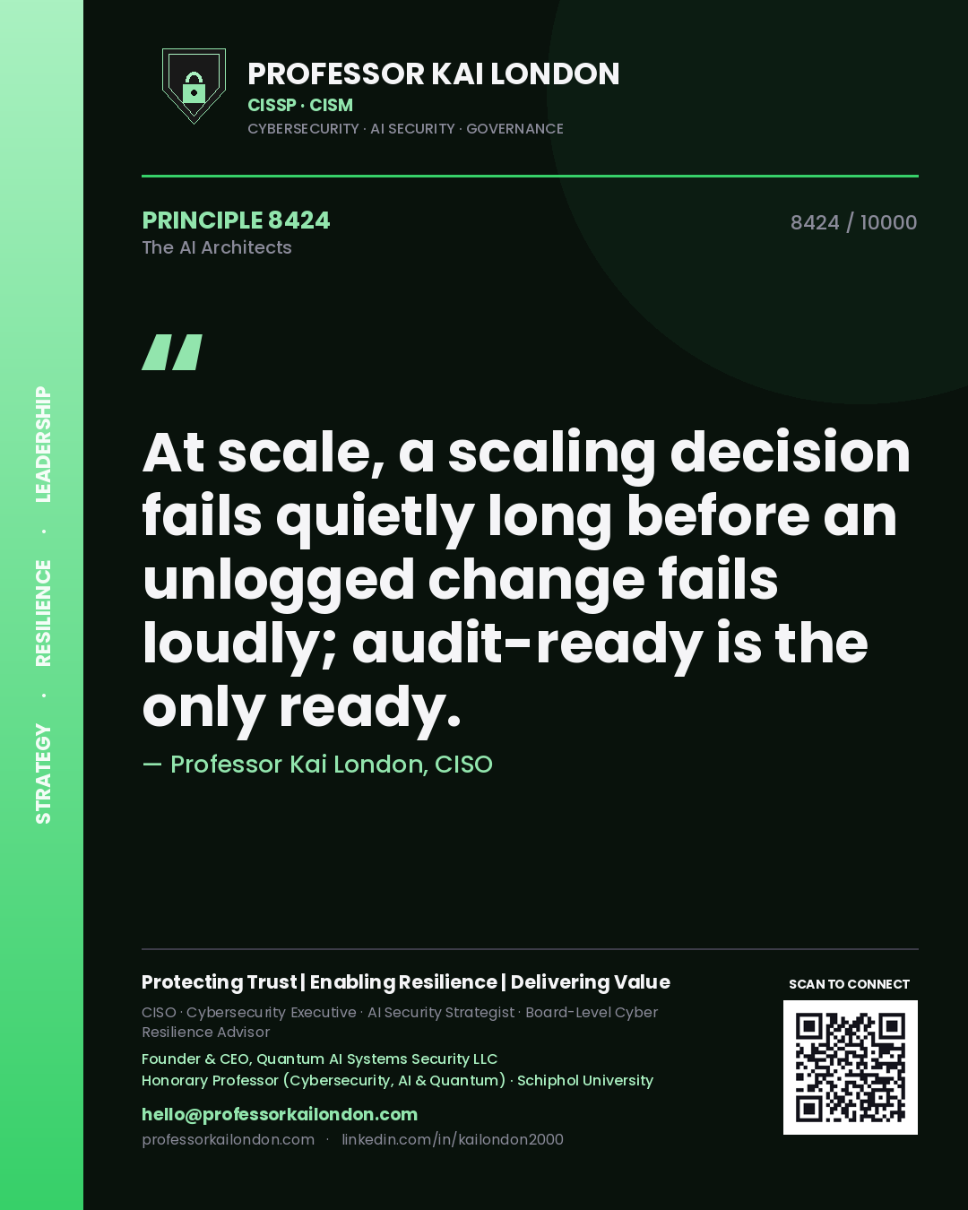Professor Kai London principle 8424: At scale, a scaling decision fails quietly long before an unlogged change fails loudly; audit-ready is the only ready.