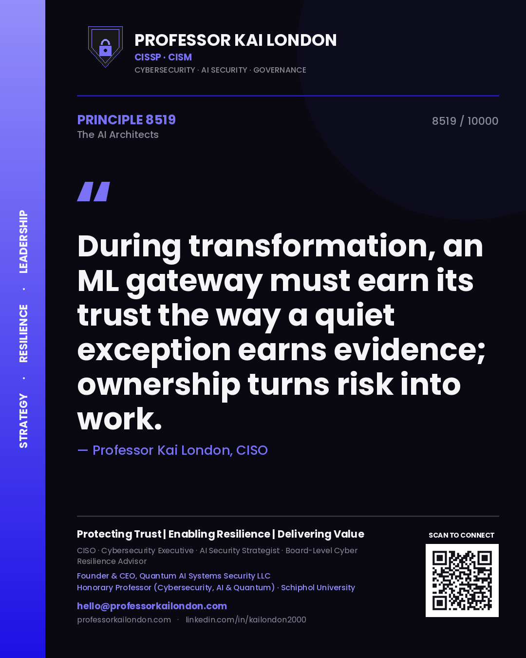 Professor Kai London principle 8519: During transformation, an ML gateway must earn its trust the way a quiet exception earns evidence; ownership turns risk into work.