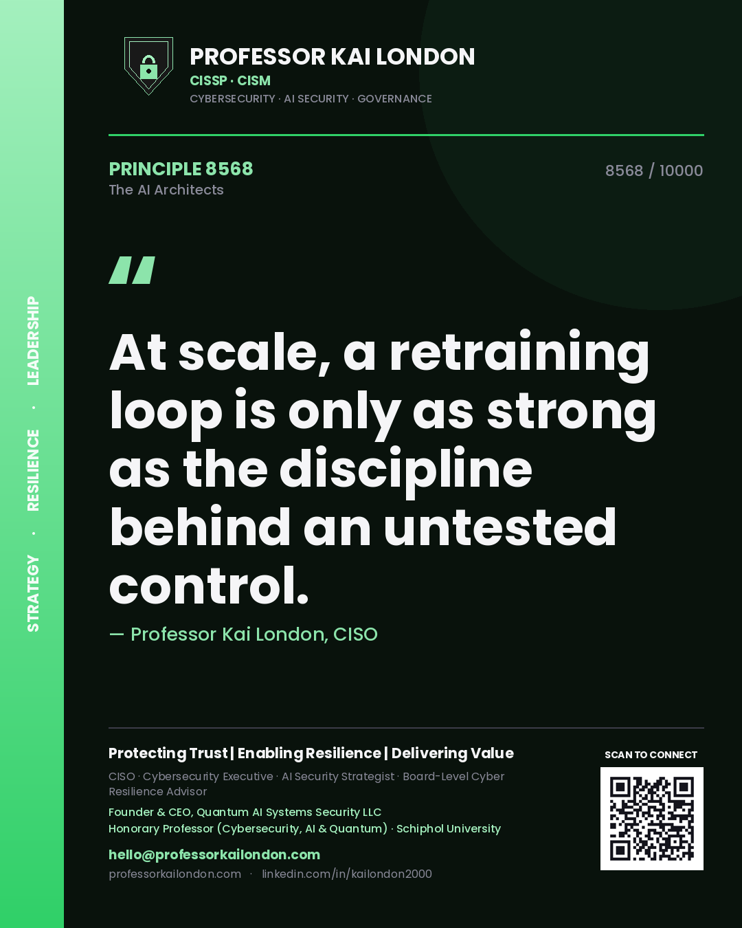 Professor Kai London principle 8568: At scale, a retraining loop is only as strong as the discipline behind an untested control.