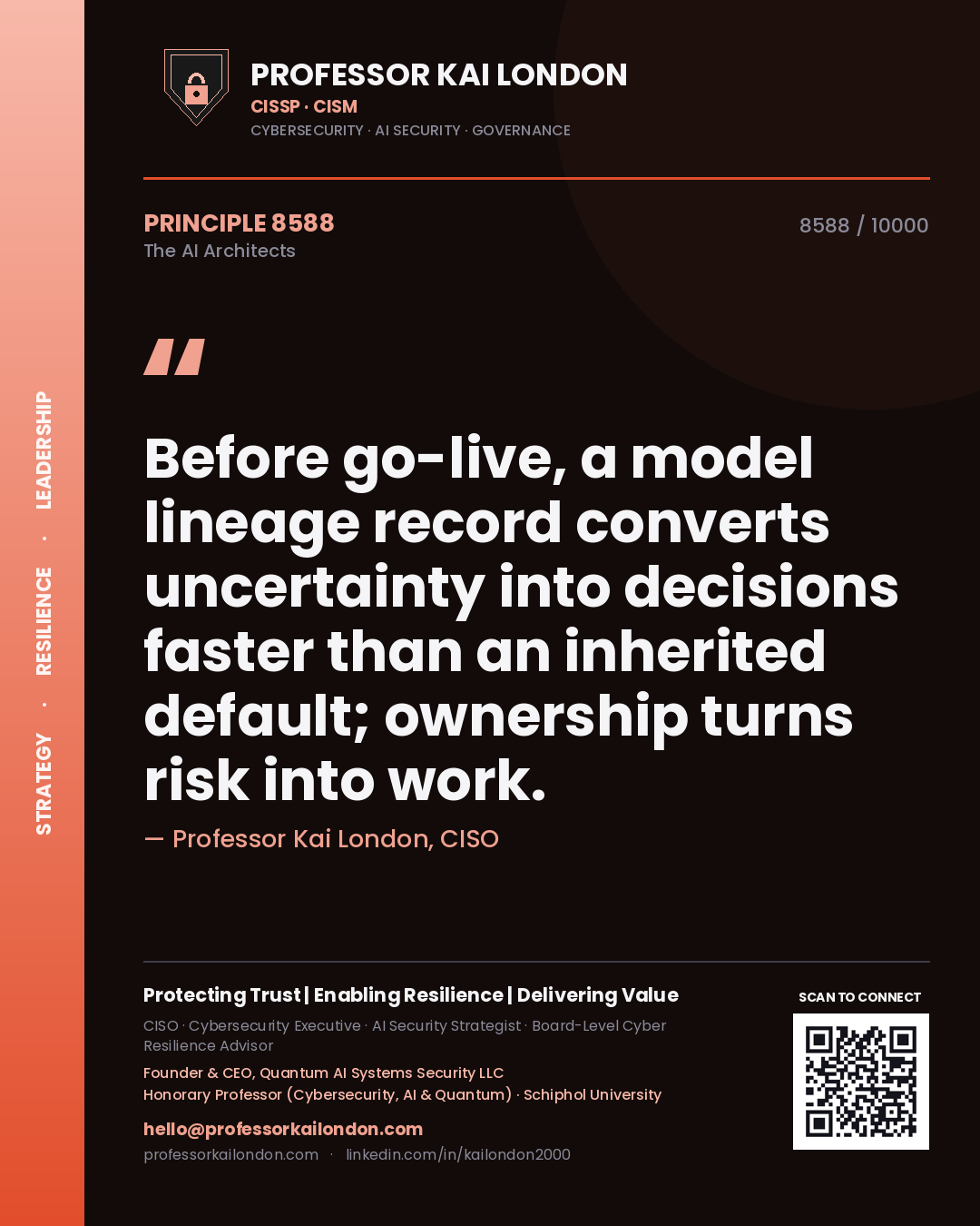 Professor Kai London principle 8588: Before go-live, a model lineage record converts uncertainty into decisions faster than an inherited default; ownership turns risk into work.