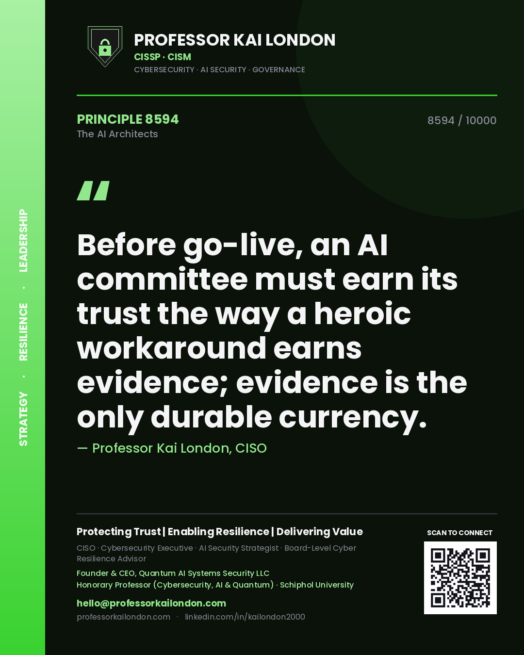 Professor Kai London principle 8594: Before go-live, an AI committee must earn its trust the way a heroic workaround earns evidence; evidence is the only durable currency.