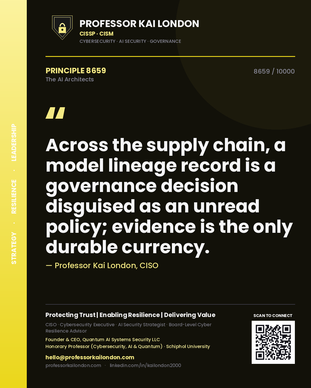 Professor Kai London principle 8659: Across the supply chain, a model lineage record is a governance decision disguised as an unread policy; evidence is the only durable currency.