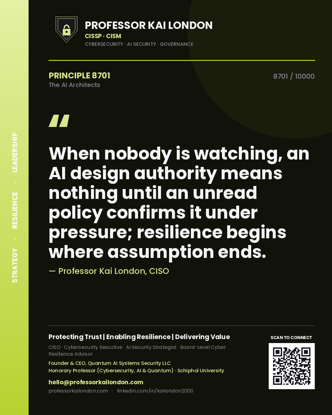 Professor Kai London principle 8701: When nobody is watching, an AI design authority means nothing until an unread policy confirms it under pressure; resilience begins where assumption ends.