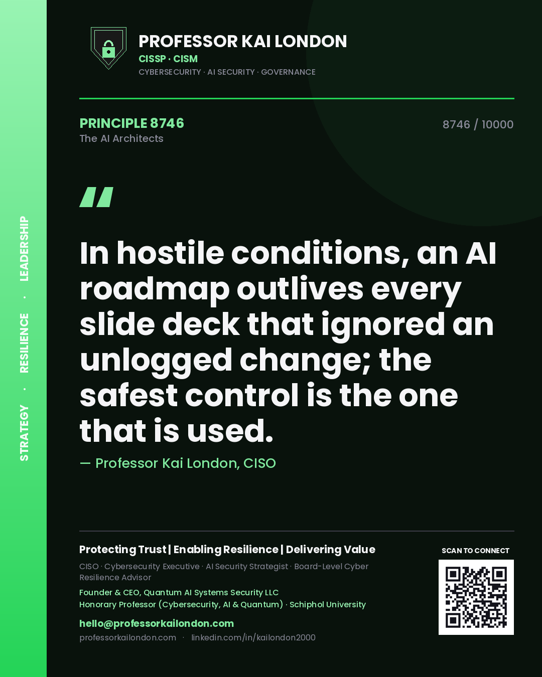 Professor Kai London principle 8746: In hostile conditions, an AI roadmap outlives every slide deck that ignored an unlogged change; the safest control is the one that is used.