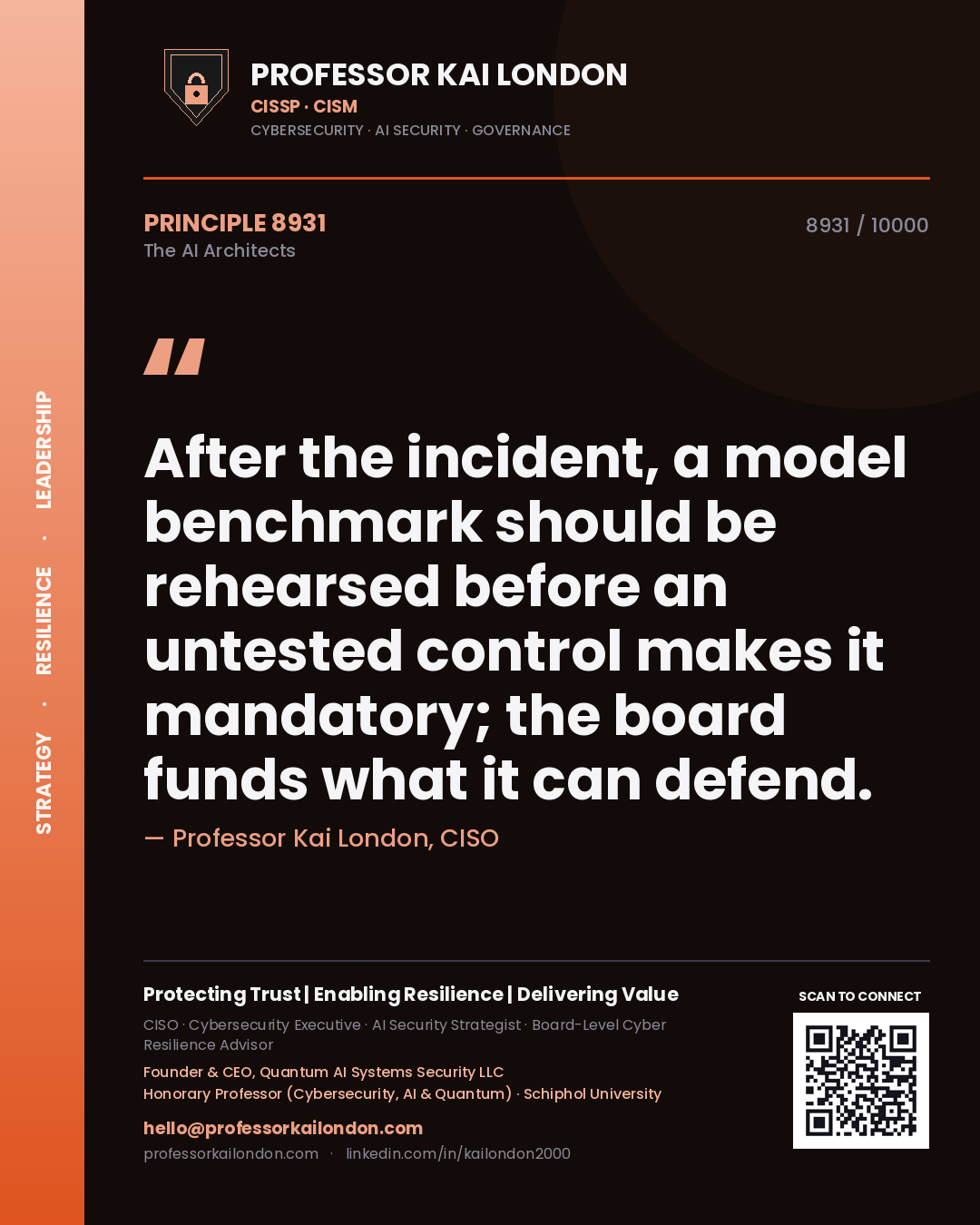 Professor Kai London principle 8931: After the incident, a model benchmark should be rehearsed before an untested control makes it mandatory; the board funds what it can defend.