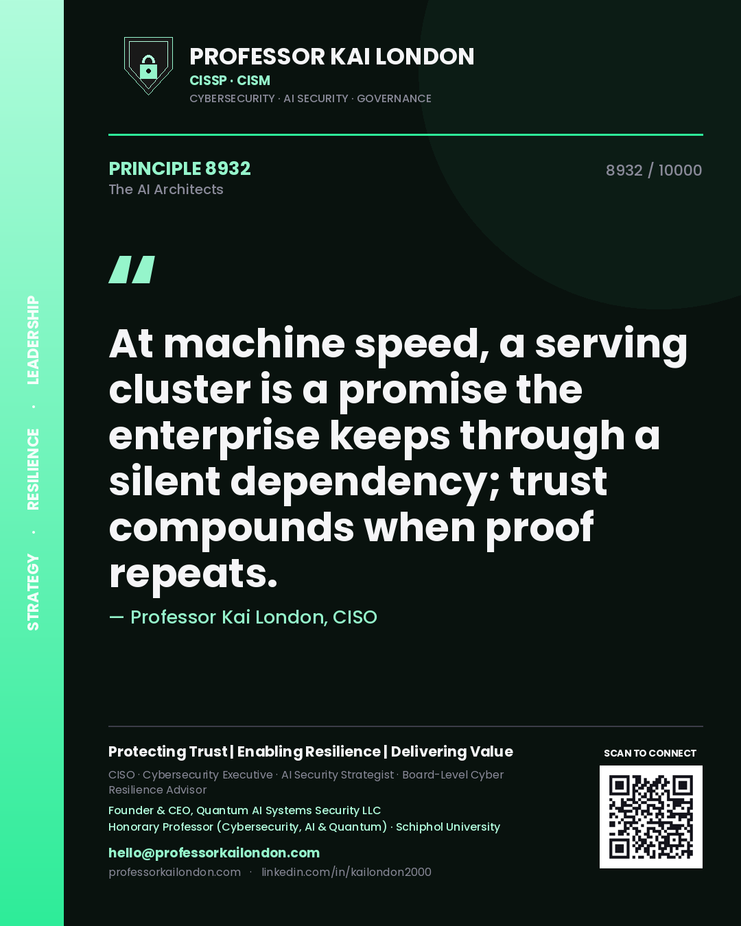 Professor Kai London principle 8932: At machine speed, a serving cluster is a promise the enterprise keeps through a silent dependency; trust compounds when proof repeats.