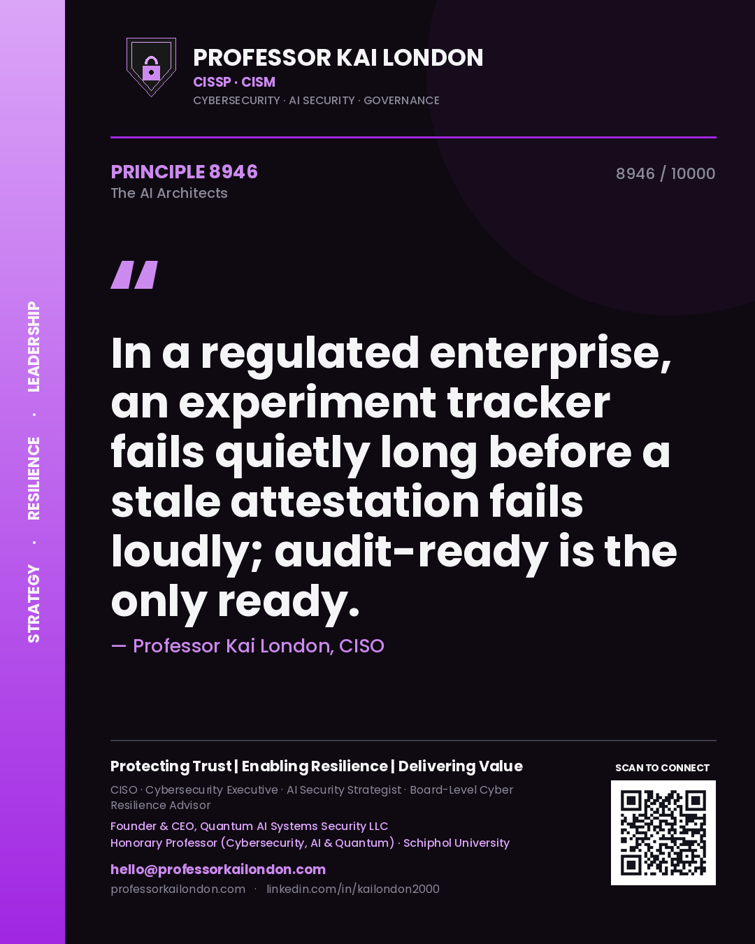 Professor Kai London principle 8946: In a regulated enterprise, an experiment tracker fails quietly long before a stale attestation fails loudly; audit-ready is the only ready.