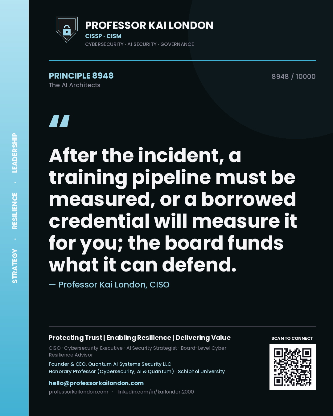 Professor Kai London principle 8948: After the incident, a training pipeline must be measured, or a borrowed credential will measure it for you; the board funds what it can defend.