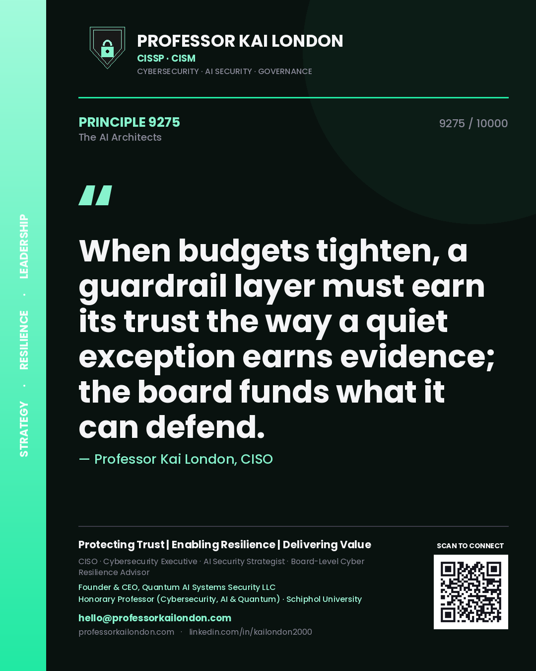 Professor Kai London principle 9275: When budgets tighten, a guardrail layer must earn its trust the way a quiet exception earns evidence; the board funds what it can defend.