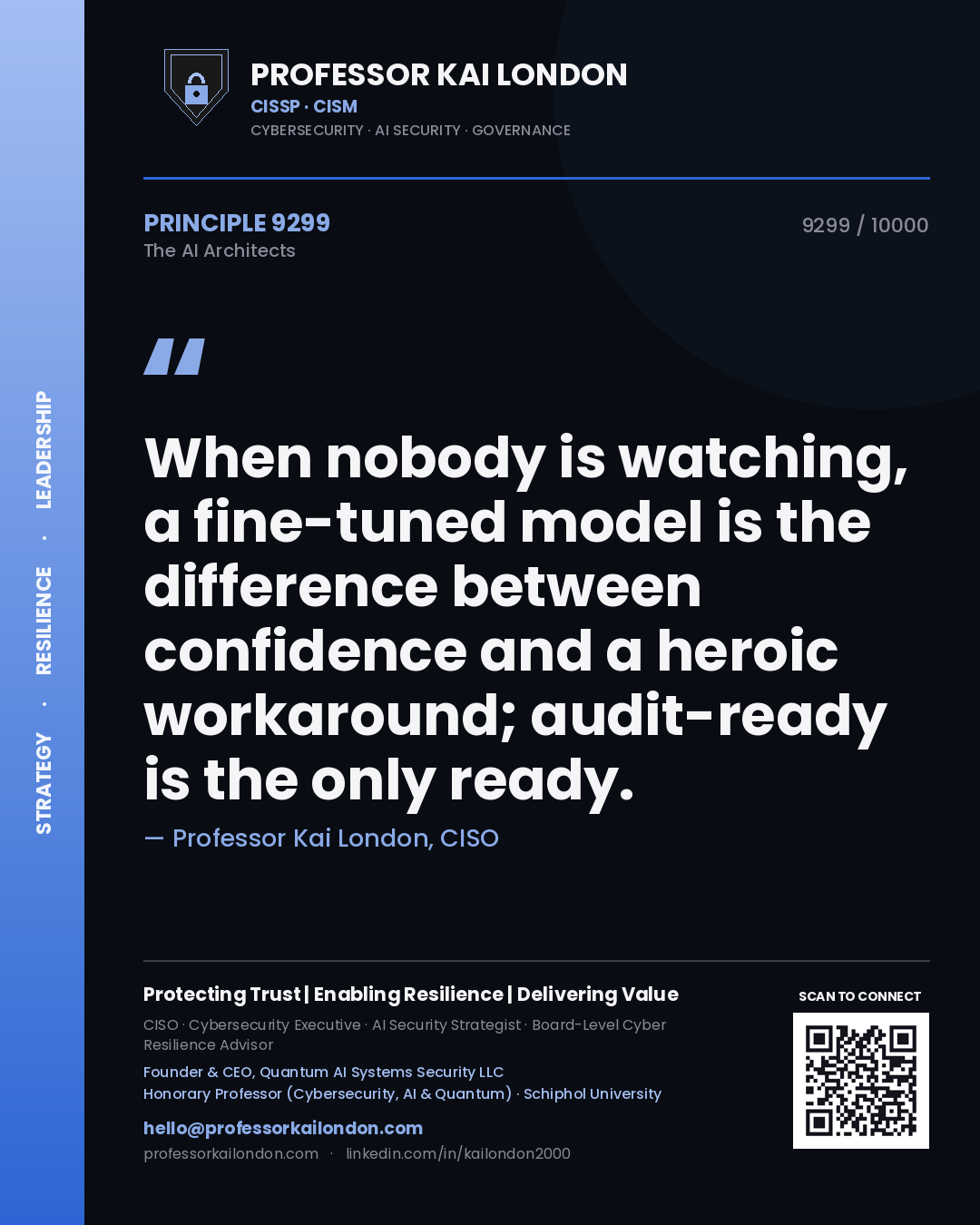 Professor Kai London principle 9299: When nobody is watching, a fine-tuned model is the difference between confidence and a heroic workaround; audit-ready is the only ready.