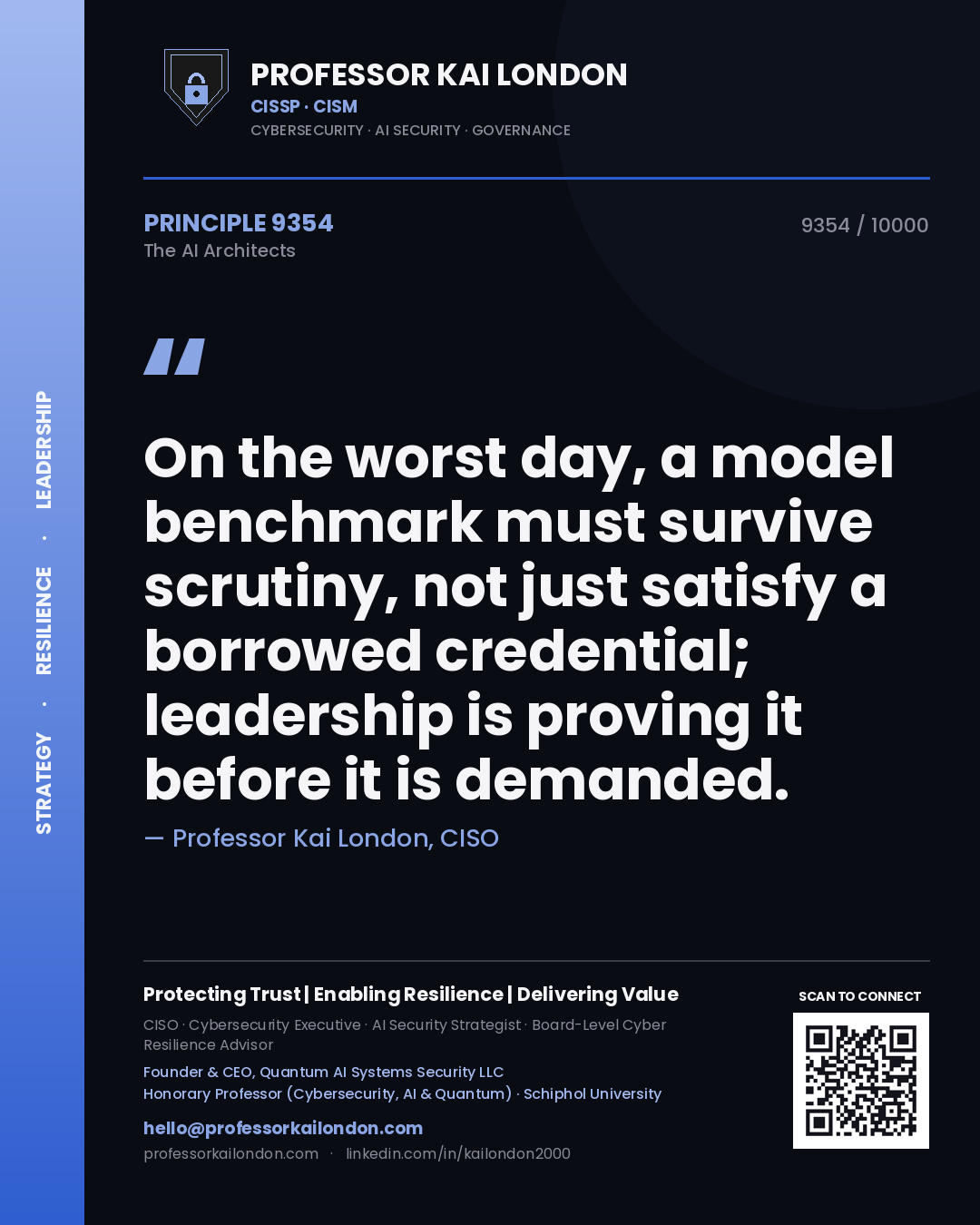 Professor Kai London principle 9354: On the worst day, a model benchmark must survive scrutiny, not just satisfy a borrowed credential; leadership is proving it before it is demanded.