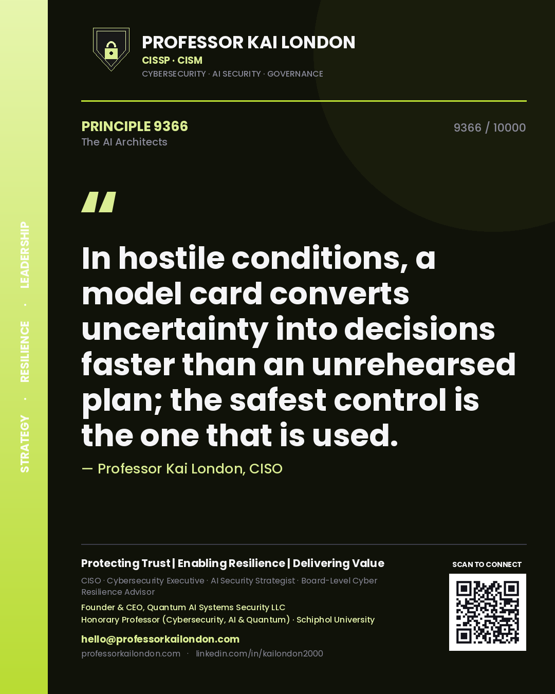 Professor Kai London principle 9366: In hostile conditions, a model card converts uncertainty into decisions faster than an unrehearsed plan; the safest control is the one that is used.