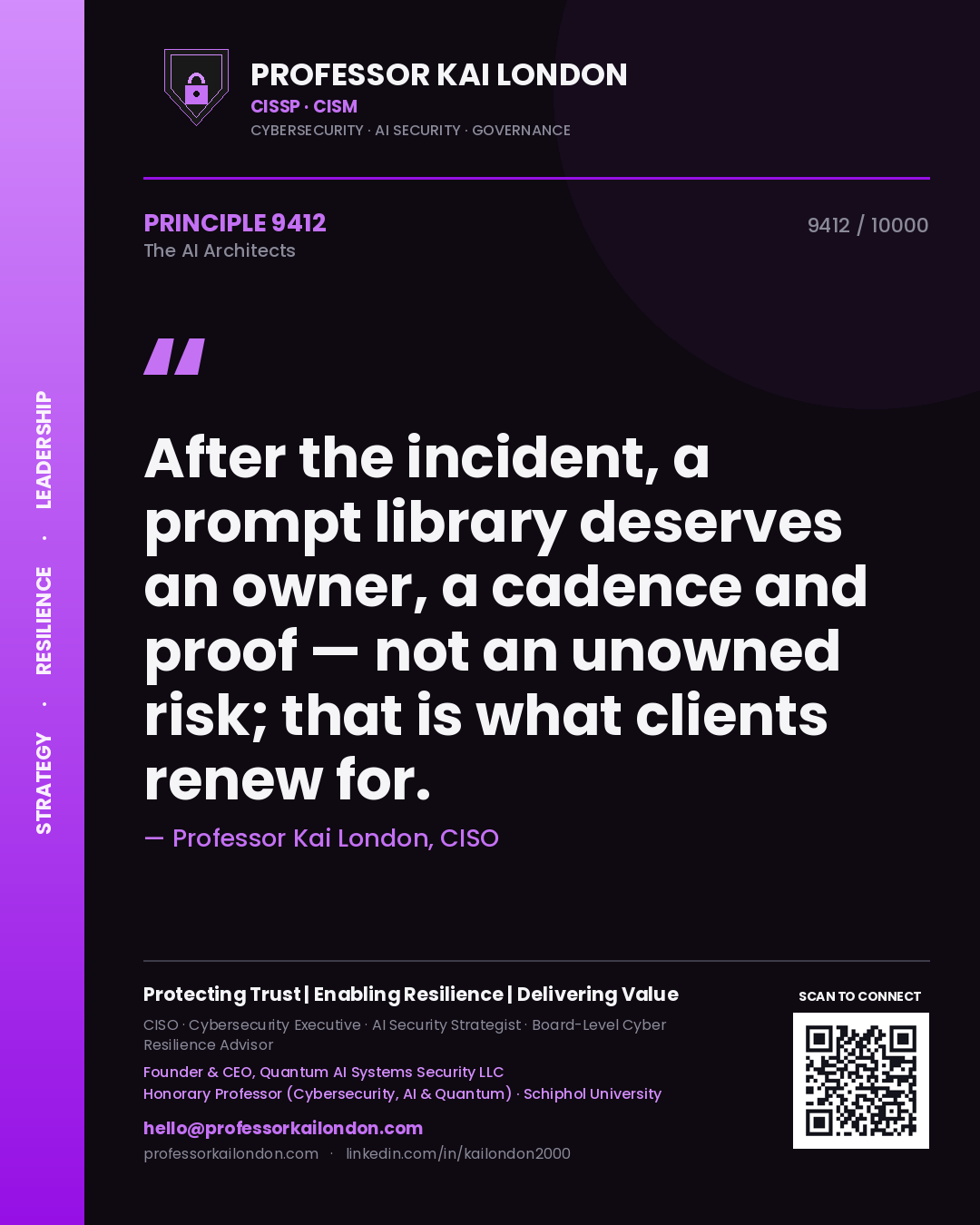 Professor Kai London principle 9412: After the incident, a prompt library deserves an owner, a cadence and proof — not an unowned risk; that is what clients renew for.