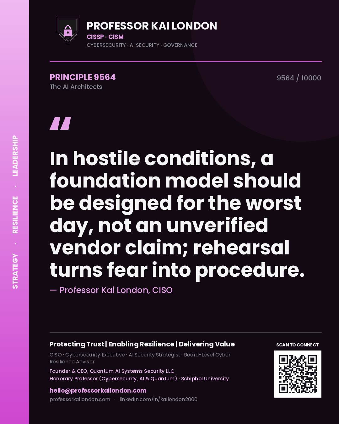 Professor Kai London principle 9564: In hostile conditions, a foundation model should be designed for the worst day, not an unverified vendor claim; rehearsal turns fear into procedure.