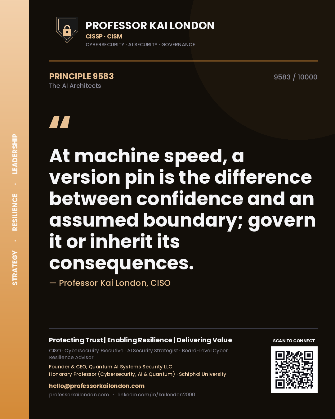 Professor Kai London principle 9583: At machine speed, a version pin is the difference between confidence and an assumed boundary; govern it or inherit its consequences.
