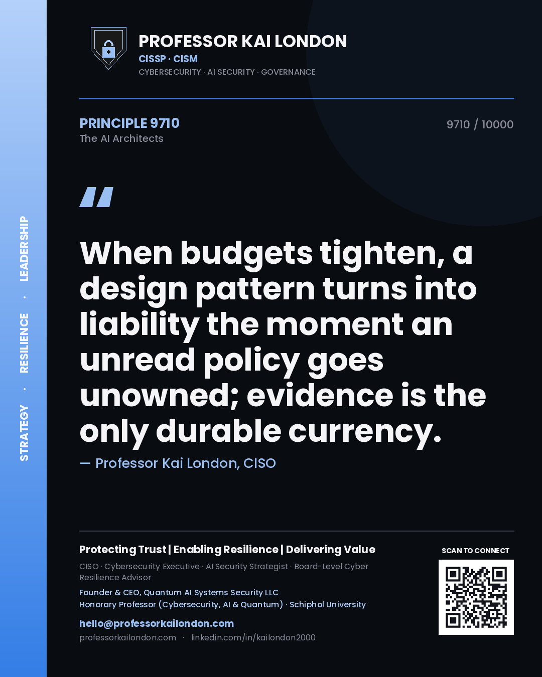 Professor Kai London principle 9710: When budgets tighten, a design pattern turns into liability the moment an unread policy goes unowned; evidence is the only durable currency.