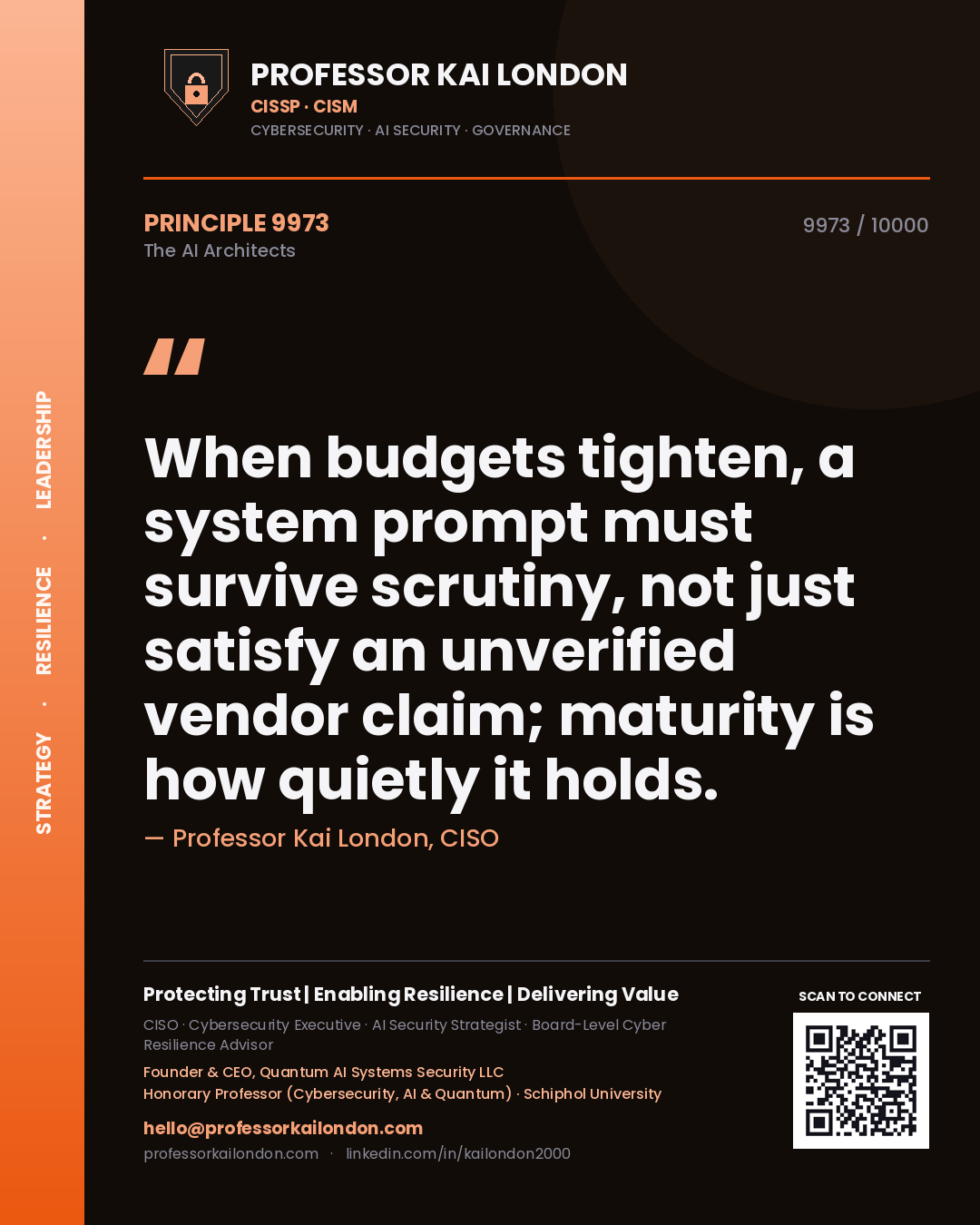 Professor Kai London principle 9973: When budgets tighten, a system prompt must survive scrutiny, not just satisfy an unverified vendor claim; maturity is how quietly it holds.
