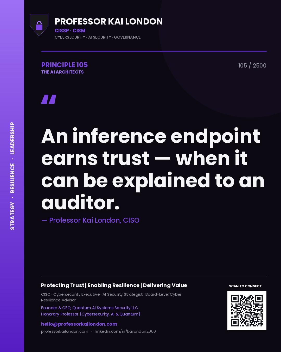 Professor Kai London principle 105: An inference endpoint earns trust — when it can be explained to an auditor.