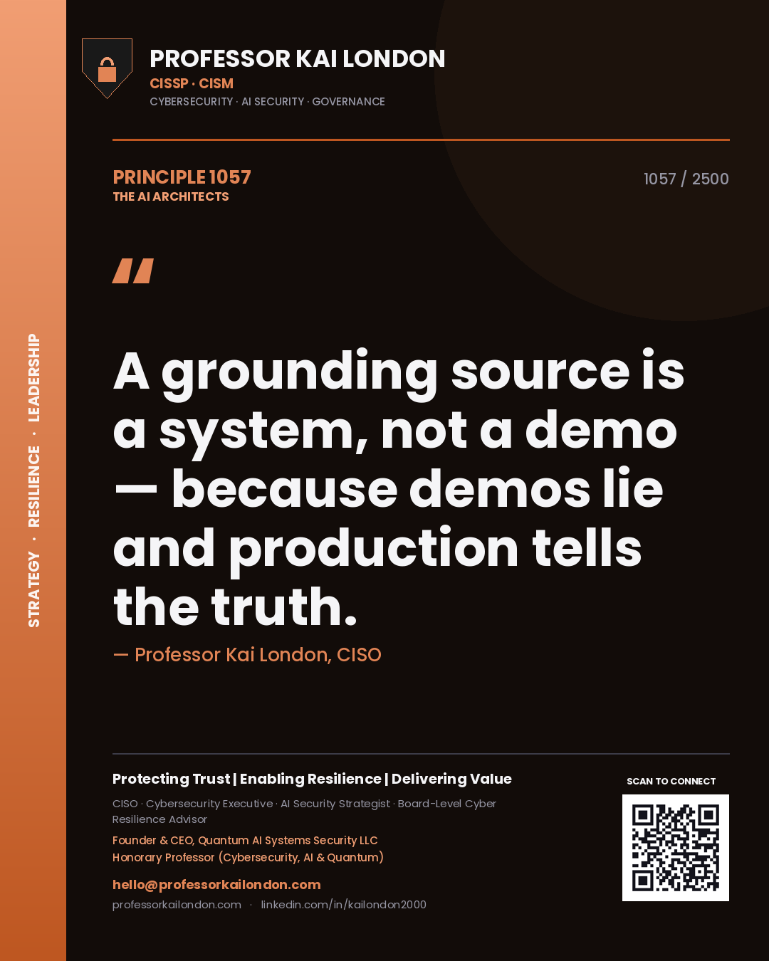 Professor Kai London principle 1057: A grounding source is a system, not a demo — because demos lie and production tells the truth.