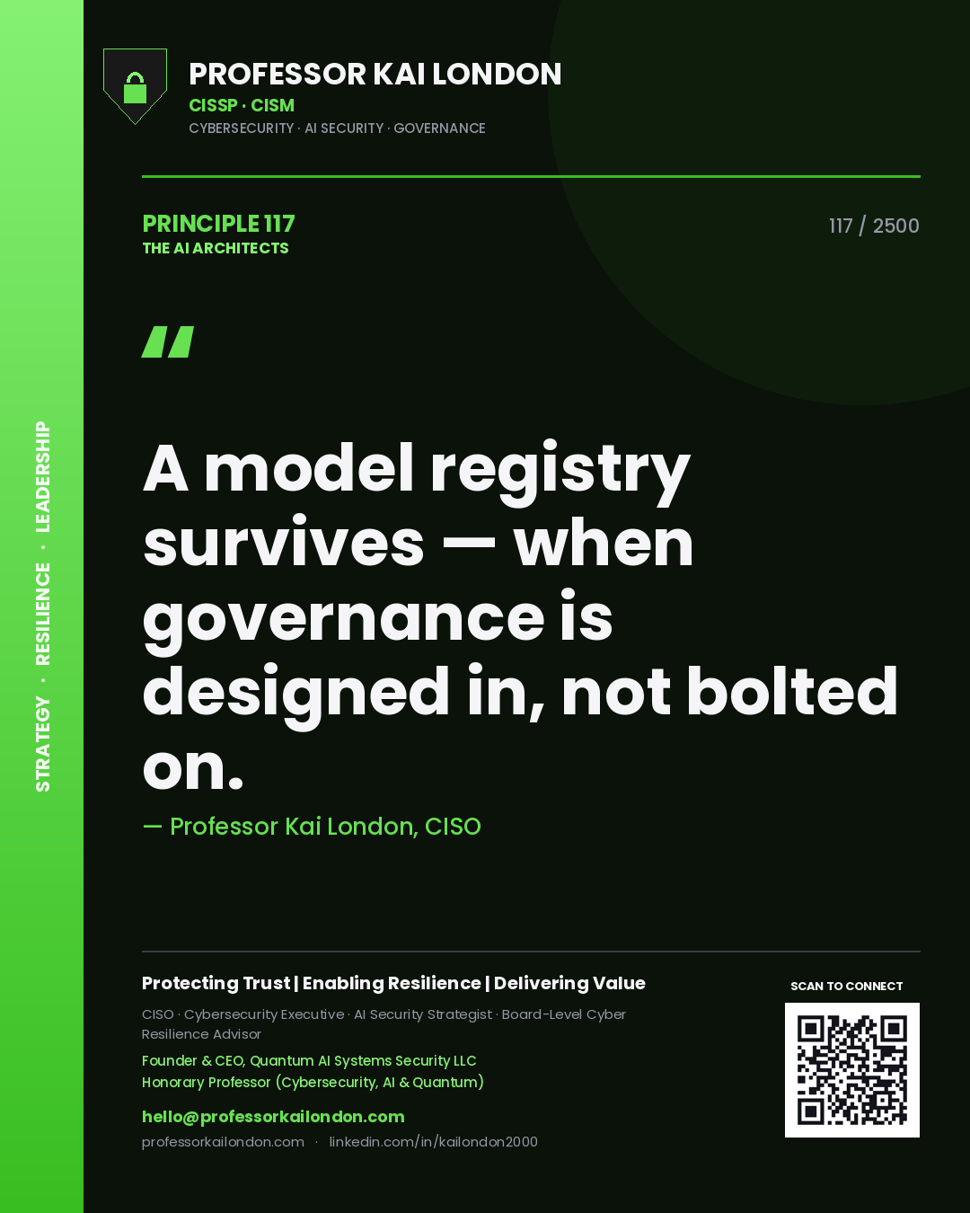 Professor Kai London principle 117: A model registry survives — when governance is designed in, not bolted on.