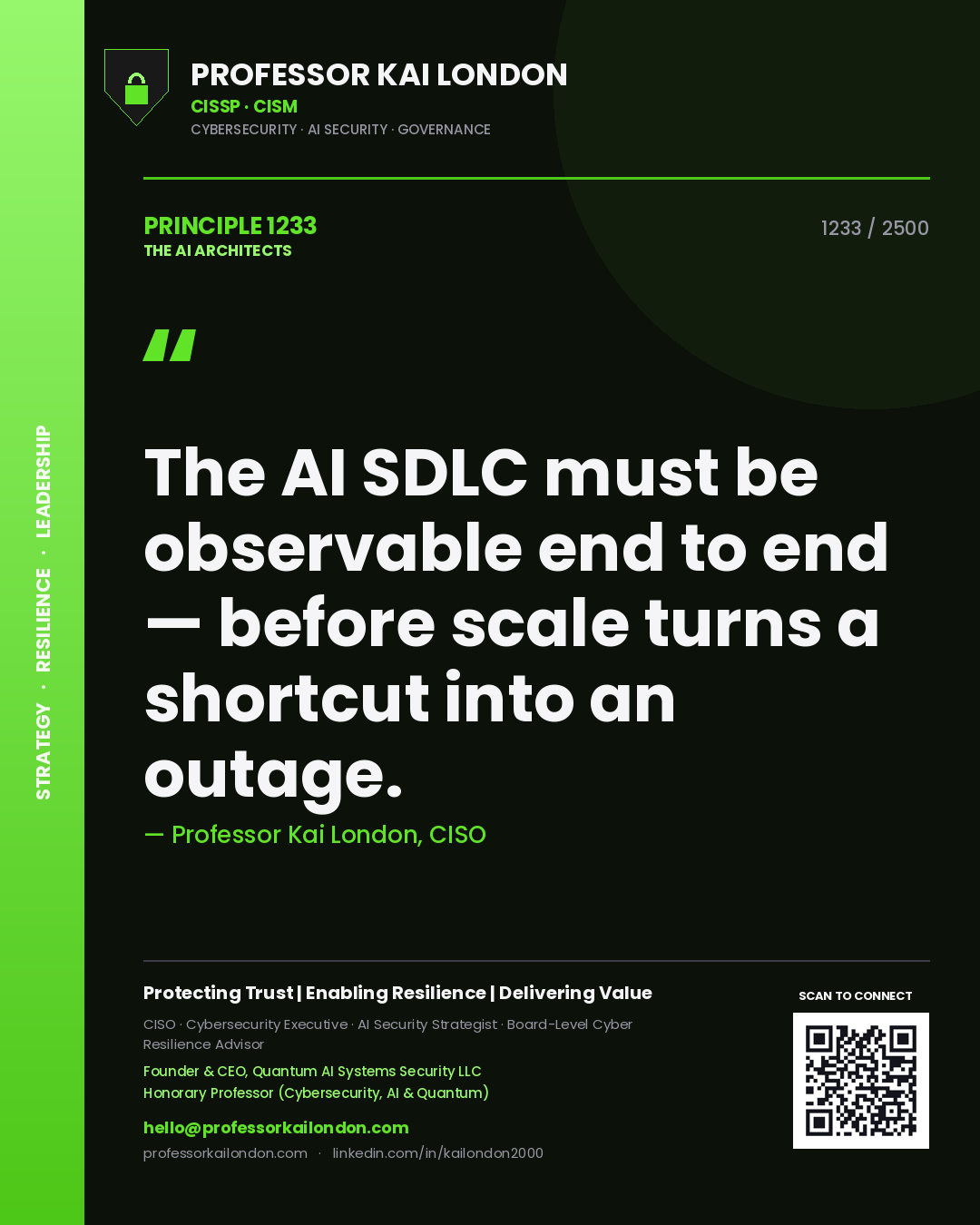 Professor Kai London principle 1233: The AI SDLC must be observable end to end — before scale turns a shortcut into an outage.