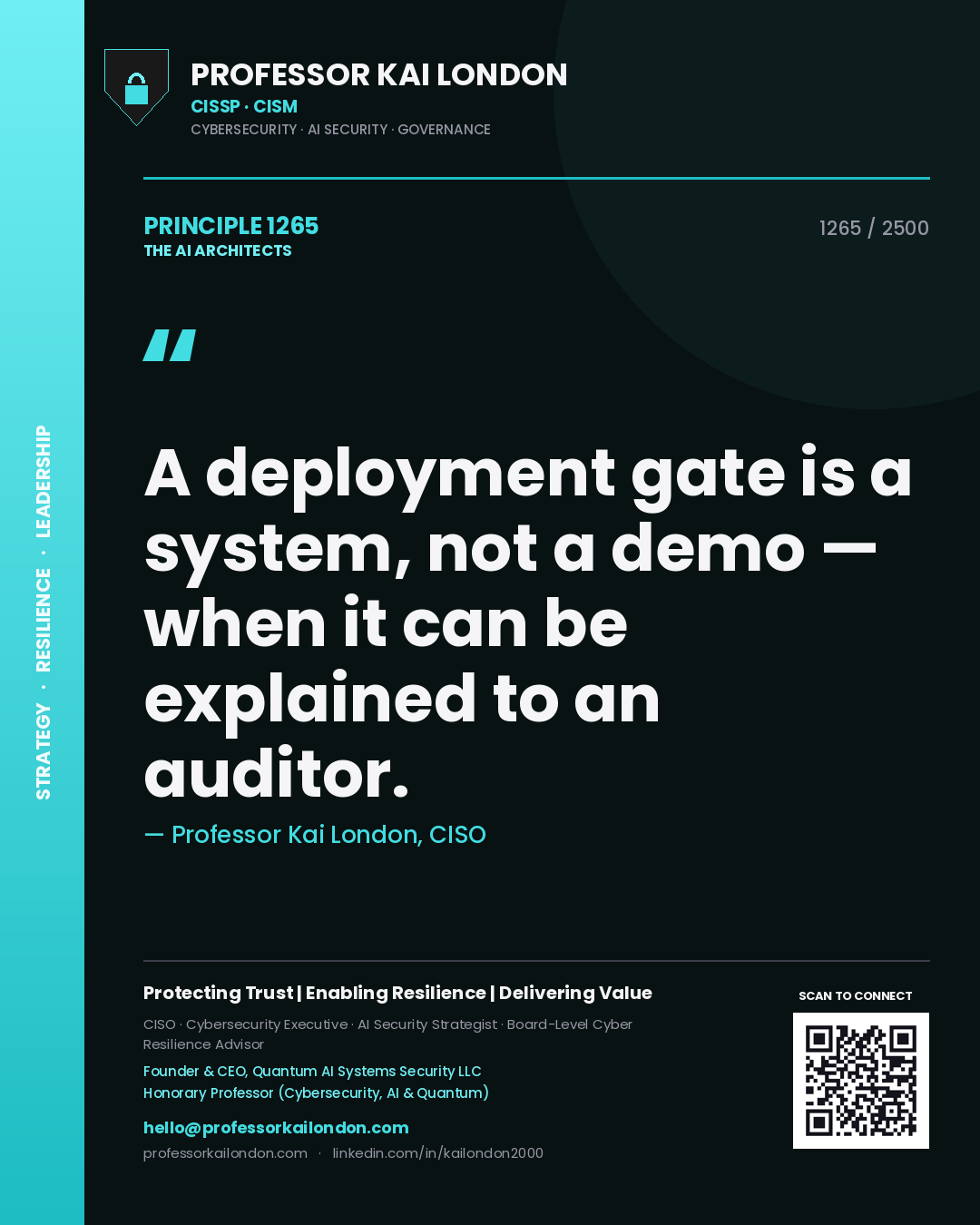 Professor Kai London principle 1265: A deployment gate is a system, not a demo — when it can be explained to an auditor.