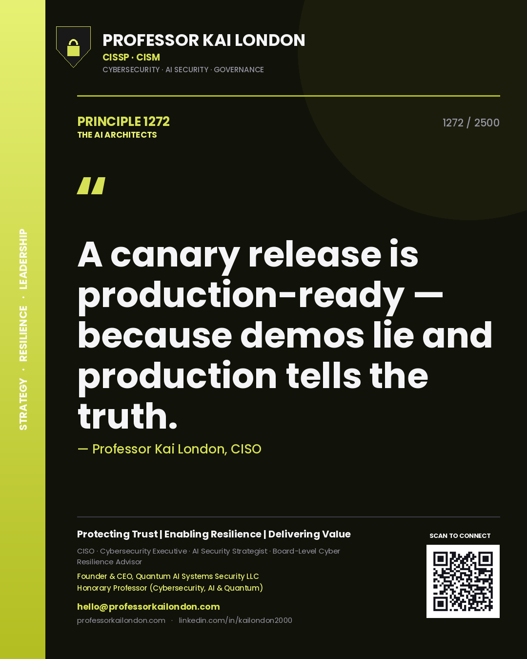 Professor Kai London principle 1272: A canary release is production-ready — because demos lie and production tells the truth.