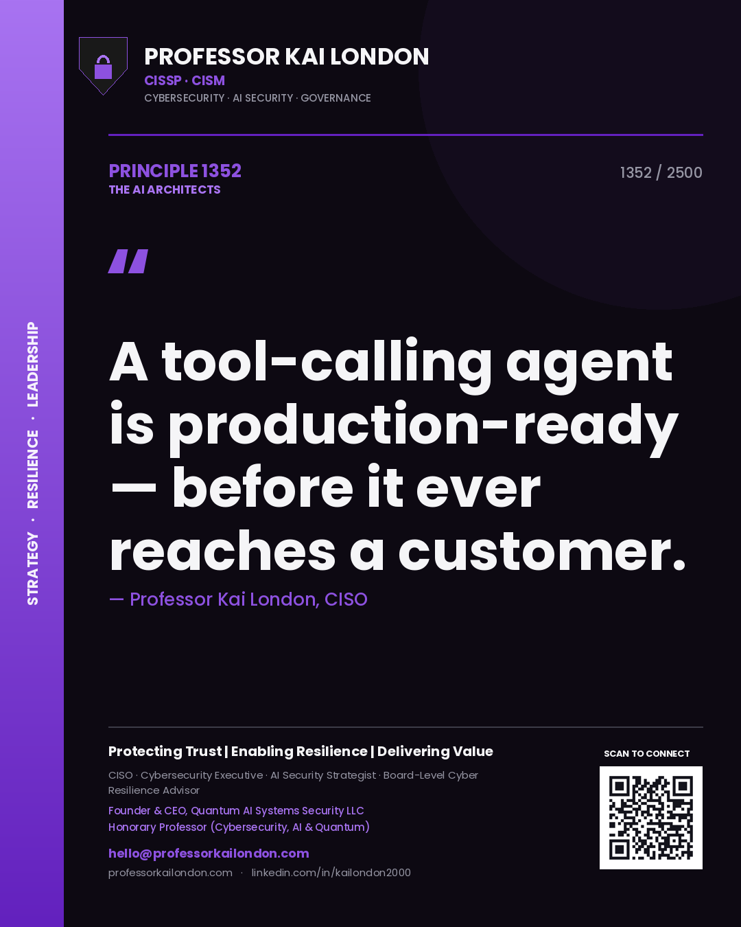 Professor Kai London principle 1352: A tool-calling agent is production-ready — before it ever reaches a customer.