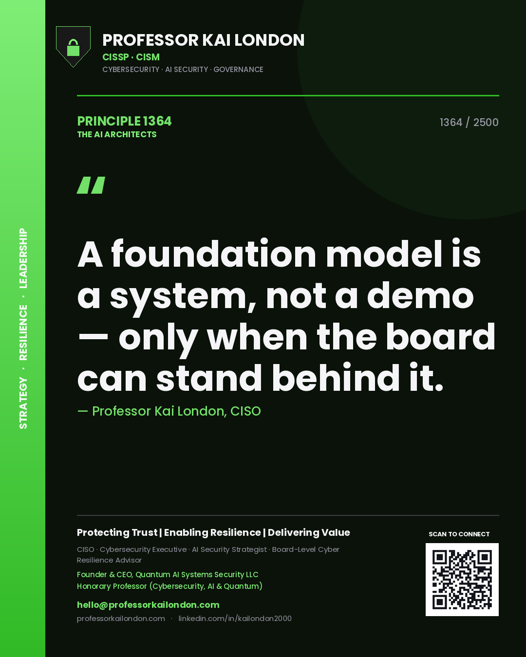 Professor Kai London principle 1364: A foundation model is a system, not a demo — only when the board can stand behind it.
