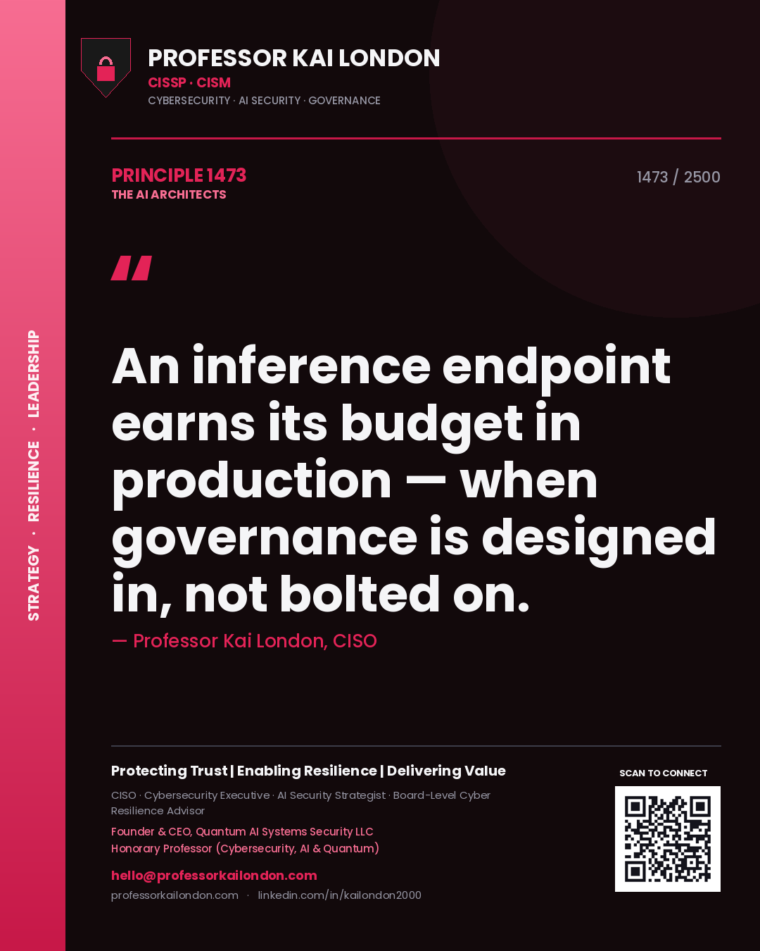 Professor Kai London principle 1473: An inference endpoint earns its budget in production — when governance is designed in, not bolted on.