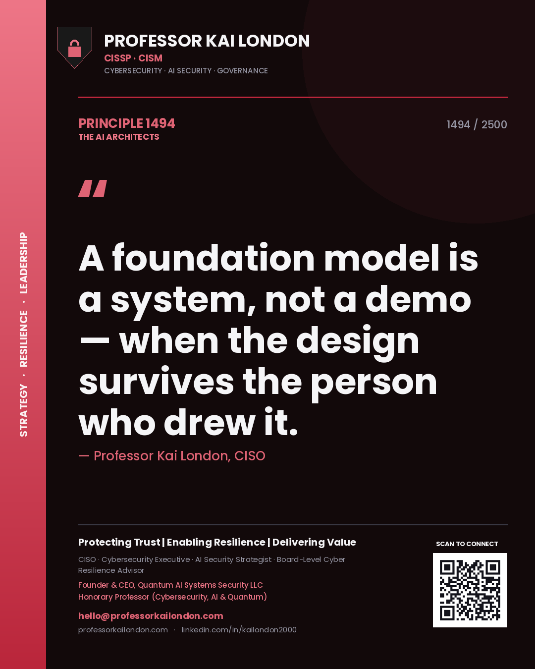 Professor Kai London principle 1494: A foundation model is a system, not a demo — when the design survives the person who drew it.