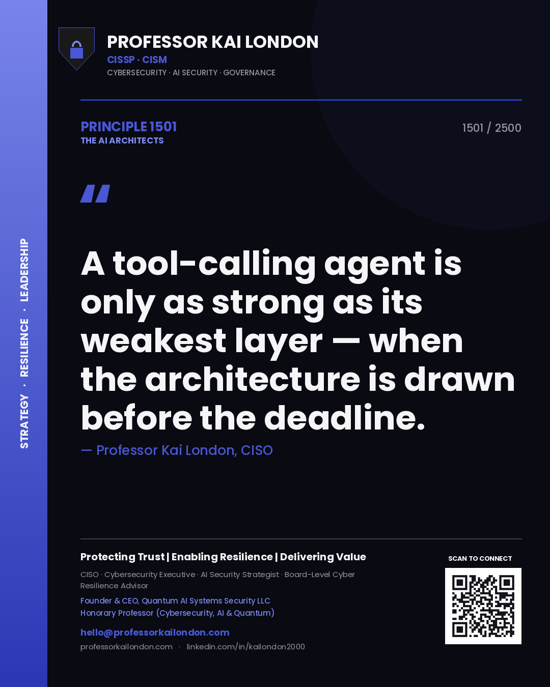 Professor Kai London principle 1501: A tool-calling agent is only as strong as its weakest layer — when the architecture is drawn before the deadline.