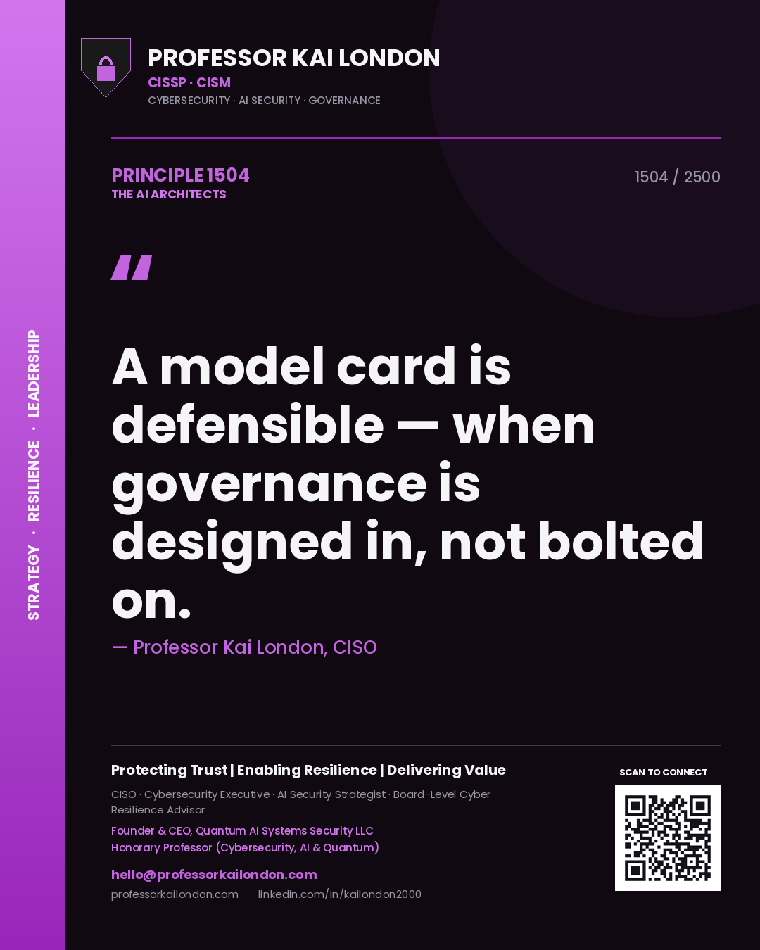 Professor Kai London principle 1504: A model card is defensible — when governance is designed in, not bolted on.