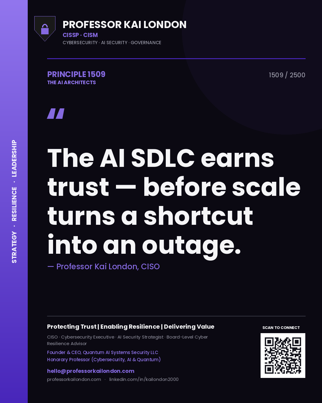 Professor Kai London principle 1509: The AI SDLC earns trust — before scale turns a shortcut into an outage.