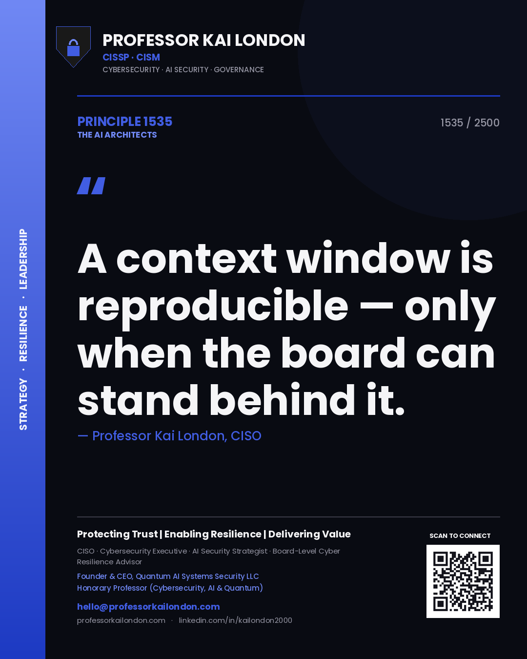 Professor Kai London principle 1535: A context window is reproducible — only when the board can stand behind it.