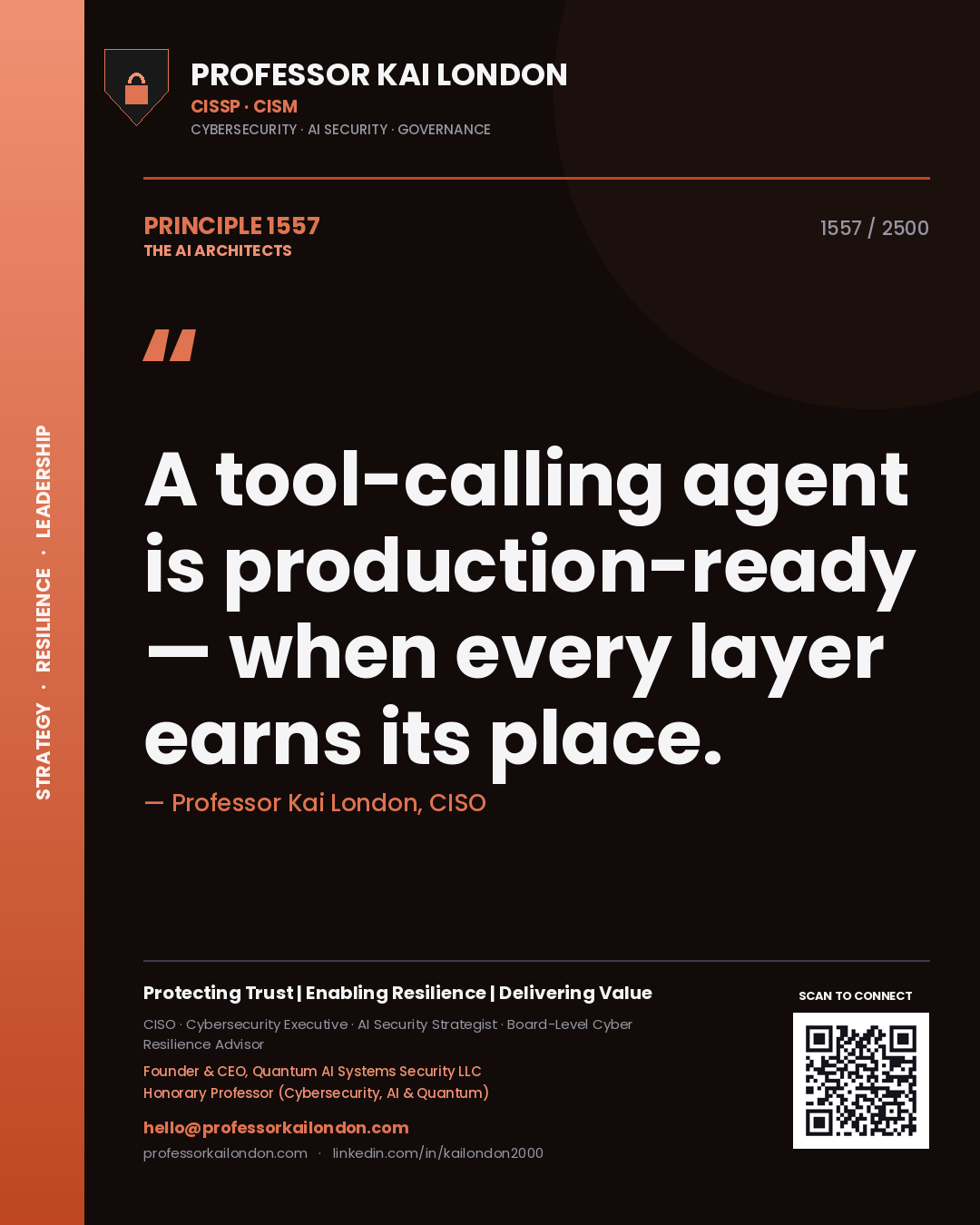 Professor Kai London principle 1557: A tool-calling agent is production-ready — when every layer earns its place.