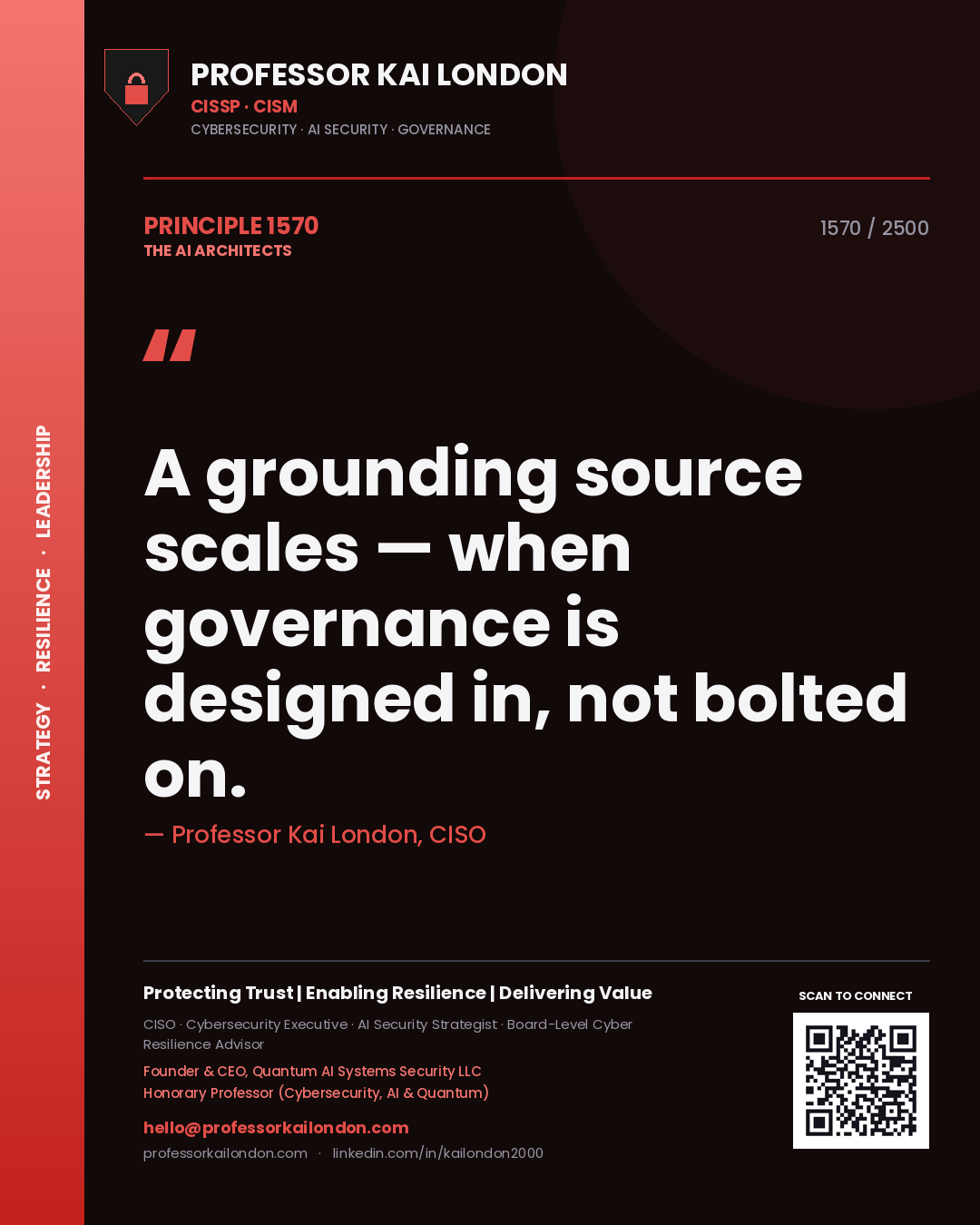 Professor Kai London principle 1570: A grounding source scales — when governance is designed in, not bolted on.